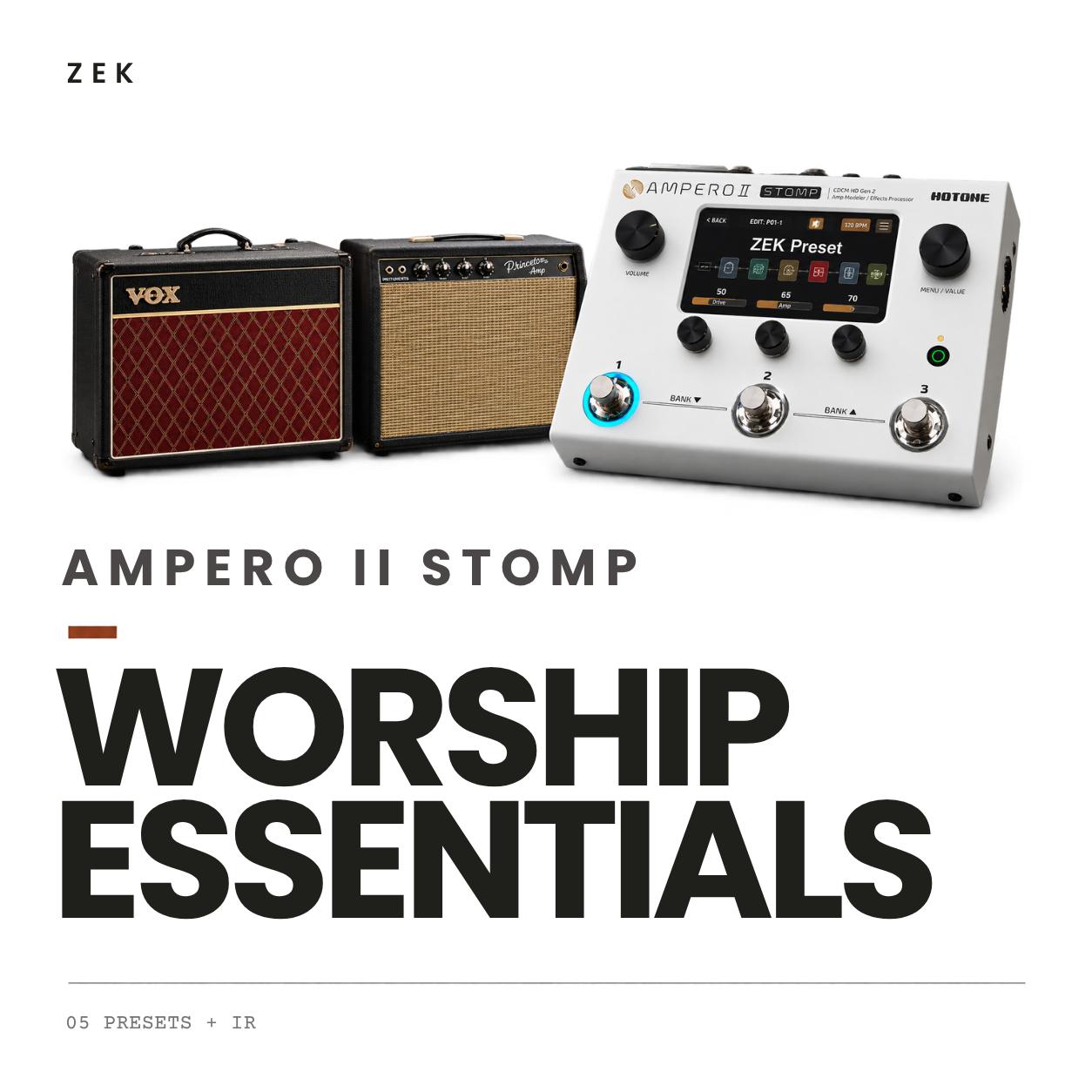 Ampero II Stomp Presets | Worship & Ambient | ZEKTONES